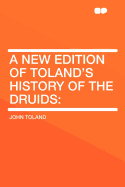 A New Edition of Toland's History of the Druids