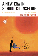 A New Era in School Counseling: A Practical Guide