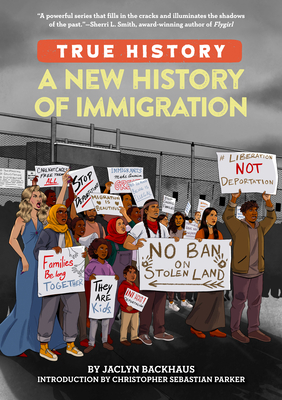 A New History of Immigration - Backhaus, Jaclyn, and Sabin, Jennifer (Creator), and Sebastian Parker, Christopher (Introduction by)
