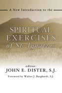 A New Introduction to the Spiritual Exercises of St. Ignatius