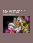 A New Introduction to the Study of the Bible