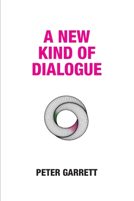 A New Kind of Dialogue - Garrett, Peter