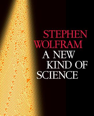 A New Kind of Science - Wolfram, Stephen