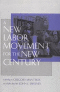 A New Labor Movement for the New Century - Mantsios, Gregory (Editor)