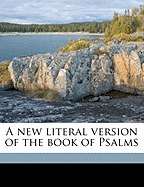 A New Literal Version of the Book of Psalms; Volume 1