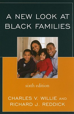 A New Look at Black Families - Willie, Charles V, and Reddick, Richard J