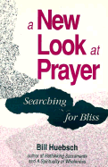 A New Look at Prayer: Searching for Bliss
