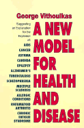 A New Model of Health and Disease - Vithoulkas, George