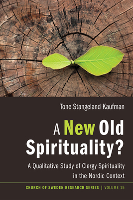 A New Old Spirituality? - Kaufman, Tone Stangeland (Editor)