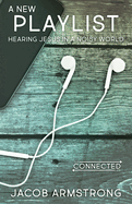 A New Playlist: Hearing Jesus in a Noisy World