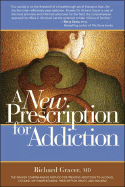 A New Prescription for Addiction: Subutex, Prometa, Vivitrol, and Campral--The Revolutionary New Treatments for Alcohol, Cocaine, Methamphetamine, and Prescription Drug Addiction