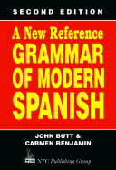 A New Reference Grammar of Modern Spanish - Benjamin, Carmen, and Butt, John
