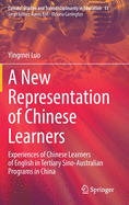 A New Representation of Chinese Learners: Experiences of Chinese Learners of English in Tertiary Sino-Australian Programs in China