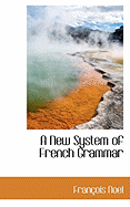 A New System of French Grammar