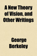 A New Theory of Vision, and Other Writings