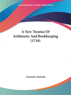 A New Treatise Of Arithmetic And Bookkeeping (1718)