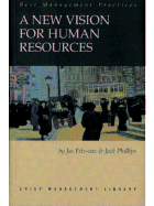 A New Vision for Human Resources: Crisp Management Library - Fitz-enz, Jac, Dr., Ph.D., and Phillips, Jack J