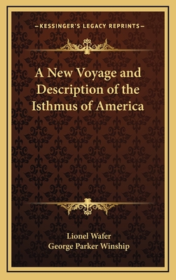 A New Voyage and Description of the Isthmus of America - Wafer, Lionel, and Winship, George Parker (Editor)