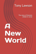 A New World: The story of Genesis retold in verse