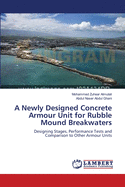 A Newly Designed Concrete Armour Unit for Rubble Mound Breakwaters