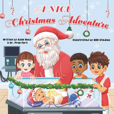 A NICU Christmas Adventure - Fort, Prem, and Wood, Adam Christopher