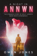 A Night in Annwn: The Near-Death Experience of William Jones