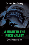 A Night in the Pech Valley: A memoir of a member of the 75th Ranger Regiment in the Global War on Terrorism