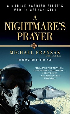 A Nightmare's Prayer: A Marine Harrier Pilot's War in Afghanistan - Franzak, Michael