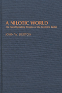 A Nilotic World: The Atuot-Speaking Peoples of the Southern Sudan