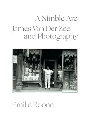 A Nimble ARC: James Van Der Zee and Photography - Boone, Emilie