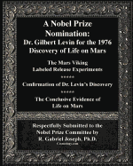 A Nobel Prize Nomination: The 1976 Discovery of Life on Mars: Dr. Gilbert Levin: The Mars Viking &#8232;labeled Release Experiments