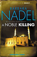 A Noble Killing (Inspector Ikmen Mystery 13): Inspiration for THE TURKISH DETECTIVE, BBC Two's sensational new TV series