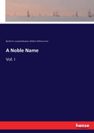 A Noble Name: Vol. I