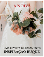 A Noiva - Revista de Casamento - Especial Buqus: Para Inspirao