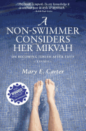 A Non-Swimmer Considers Her Mikvah: On Becoming Jewish After Fifty
