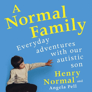 A Normal Family: Everyday adventures with our autistic son