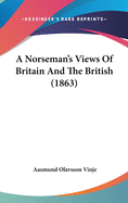 A Norseman's Views of Britain and the British (1863)
