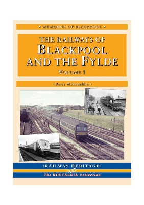 A Nostalgic Look at the Railways of Blackpool & The Fylde - Britain's Premier Resort - McLoughlin, Barry