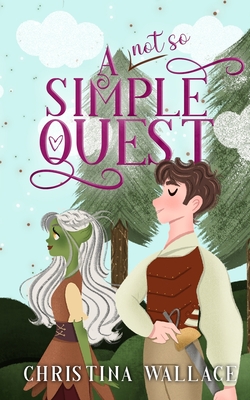 A (Not So) Simple Quest - Wallace, Christina, and Poshie Doodles (Cover design by), and Russell, Catrin