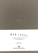 A Notebook for Bad Ideas: Grey/Lined: A Perfect Notebook in Which to Risk Imperfection