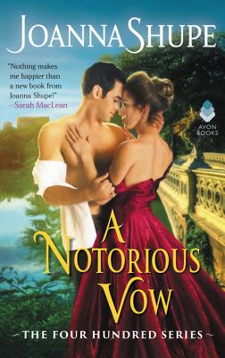 A Notorious Vow: The Four Hundred Series - Shupe, Joanna
