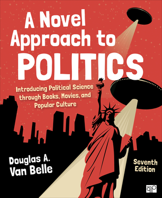 A Novel Approach to Politics: Introducing Political Science Through Books, Movies, and Popular Culture - Van Belle, Douglas A a