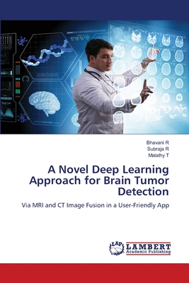 A Novel Deep Learning Approach for Brain Tumor Detection - R, Bhavani, and R, Subraja, and T, Malathy