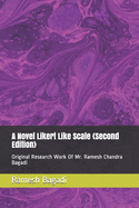 A Novel Likert Like Scale {Second Edition}: Original Research Work Of Mr. Ramesh Chandra Bagadi