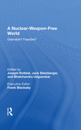 A Nuclear-weapon-free World: Desirable? Feasible?