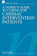 A Nurse's Guide to Caring for Cardiac Intervention Patients