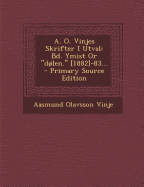 A. O. Vinjes Skrifter I Utval: Bd. Ymist or "Dolen." [1882]-83... - Primary Source Edition
