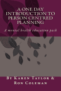 A One Day Introduction to Person Centred Planning: Education Pack