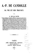 A. P. de Candolle, Sa Vie Et Ses Travaux