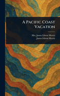 A Pacific Coast Vacation